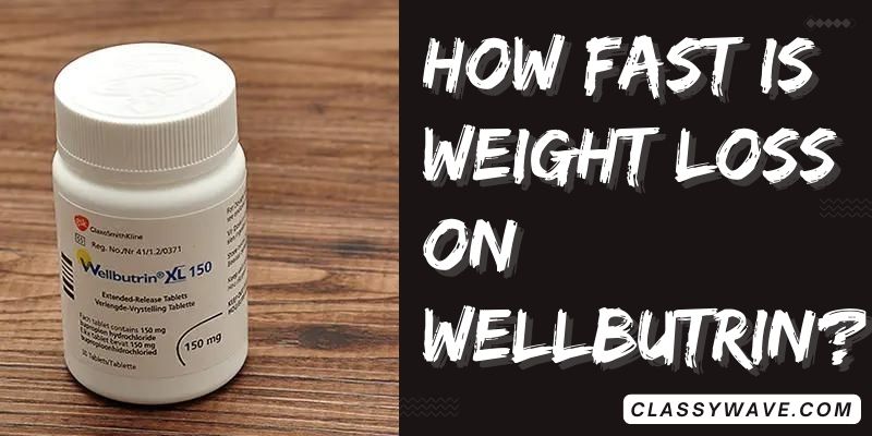 how fast is weight loss on wellbutrin