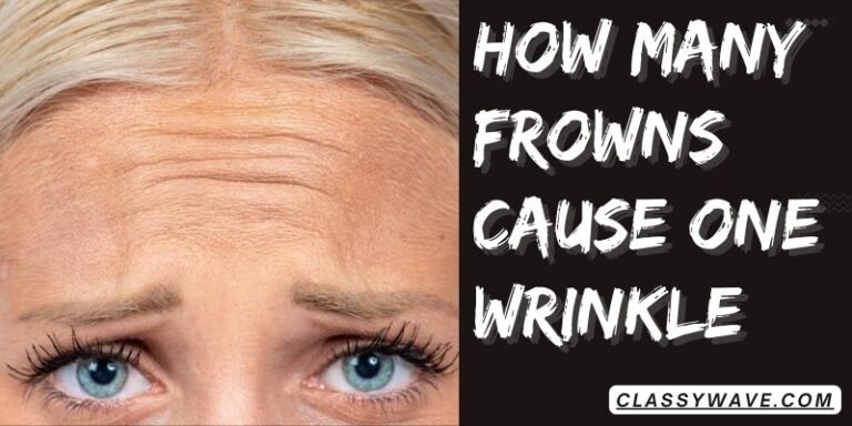 Exploring the Connection: How Many Frowns Cause One Wrinkle?