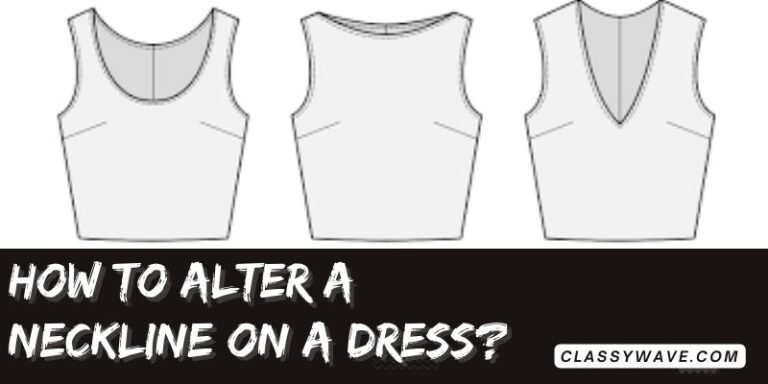 How To Alter A Neckline On A Dress- Step-by-Step