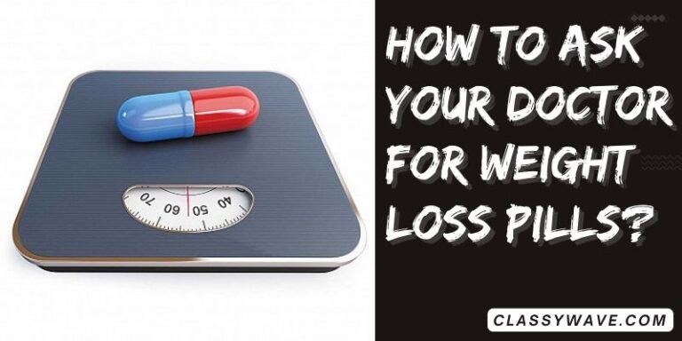 how to ask your doctor for weight loss pills? Guide