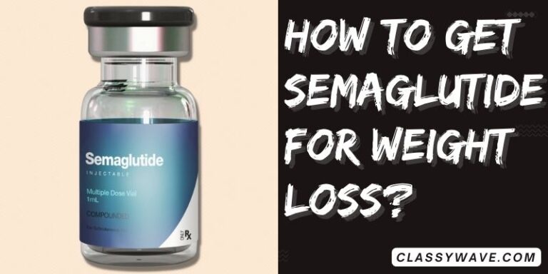 how to get semaglutide for weight loss? Complete Guide