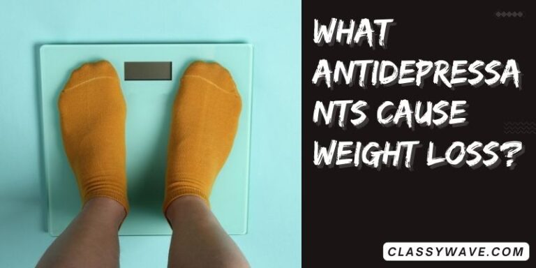 what antidepressants cause weight loss- Definitive Guide