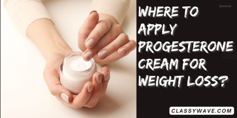 where to apply progesterone cream for weight loss? Benefits