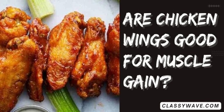 Are chicken wings good for muscle gain? Power Up