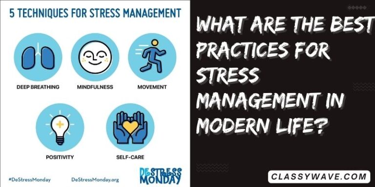 What are the best practices for stress management in modern life?