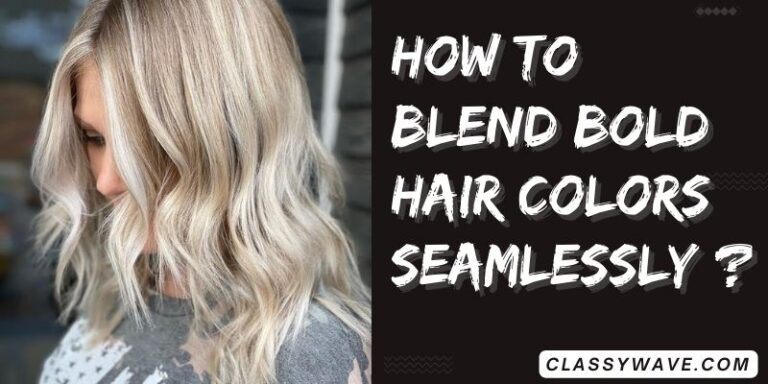 How to blend bold hair colors seamlessly? Seamless Blending