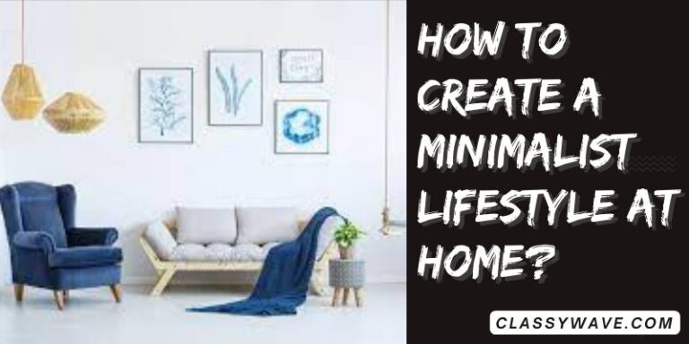 How to create a minimalist lifestyle at home?