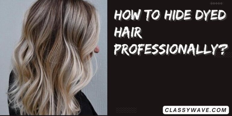 How do you hide dyed hair professionally?