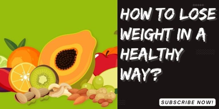 How to lose weight in a healthy way? Comprehensive Guide