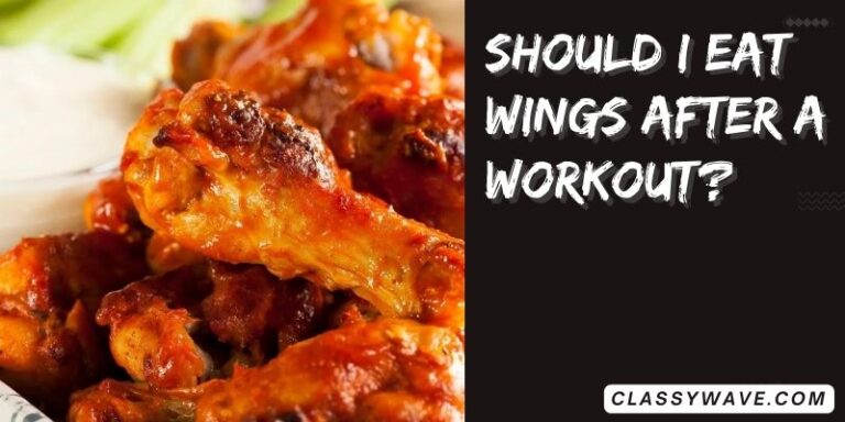 Should I eat wings after a workout? Post-Workout Nutrition