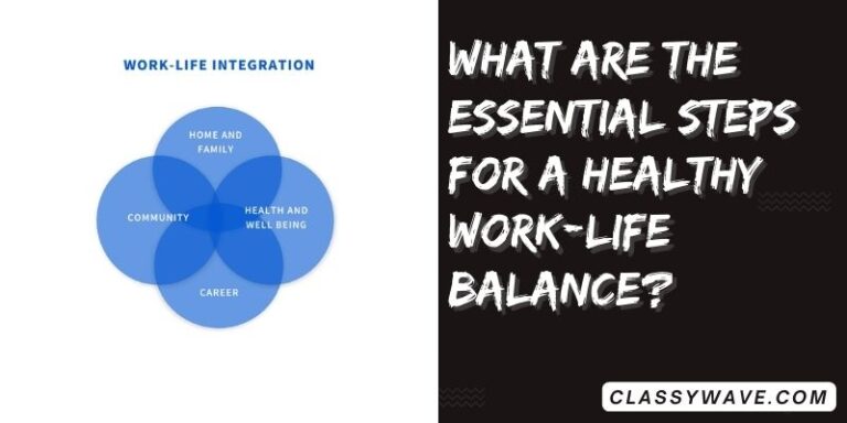 What are the essential steps for healthy work-life balance?
