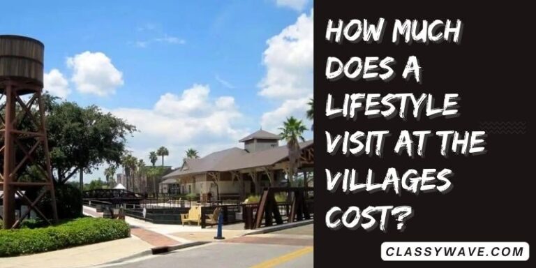 how much does a lifestyle visit at the villages cost? The truth
