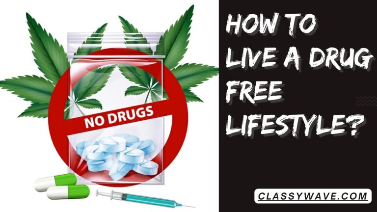 how to live a drug-free lifestyle? strategies for Happier Living