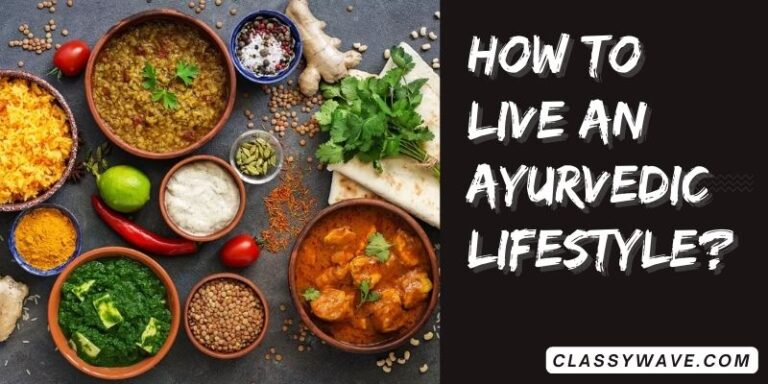 how to live Ayurvedic lifestyle? Discover Harmony