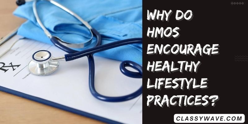 why-do-hmos-encourage-healthy-lifestyle-practices