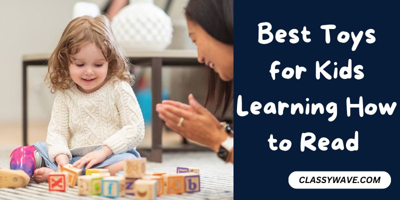 Best Toys for Kids Learning How to Read