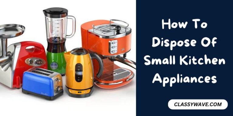 How To Dispose Of Small Kitchen Appliances – Guide