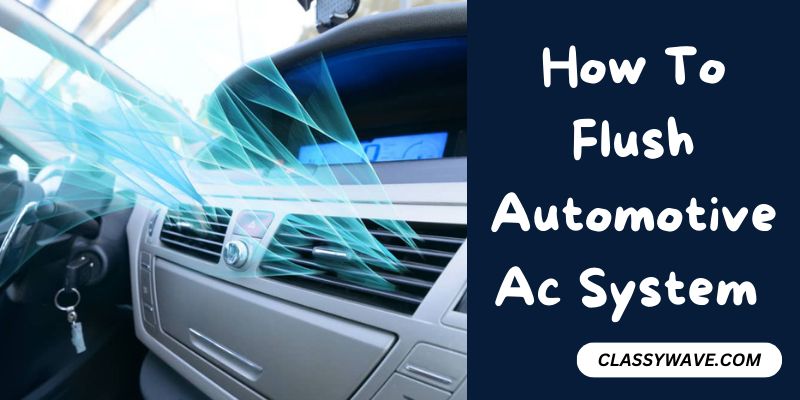 How To Flush Automotive Ac System