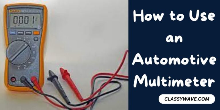 How to Use an Automotive Multimeter – 5 Pro Tips 