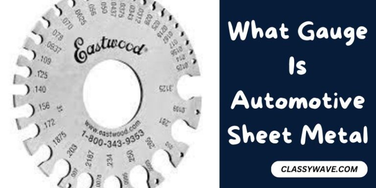 What Gauge Is Automotive Sheet Metal – Guide