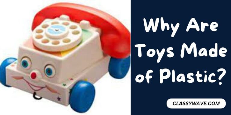 Why Are Toys Made of Plastic – the Complex Reality