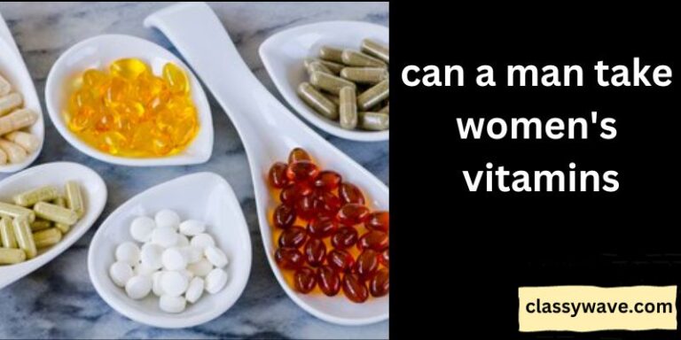 can a man take women’s vitamins? Complete Guide