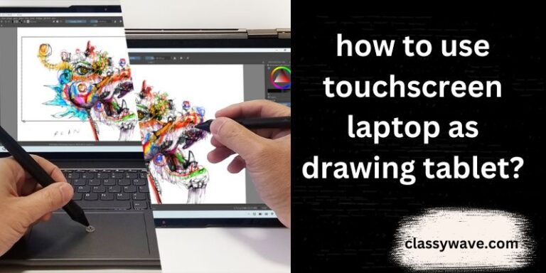 how to use touchscreen laptop as drawing tablet?