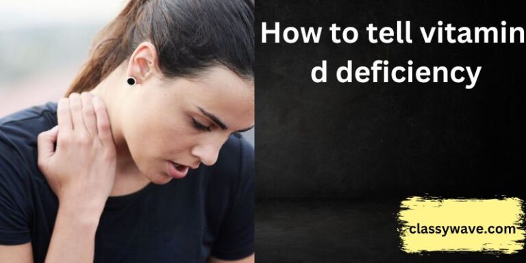 how to tell vitamin D deficiency? Signs, Symptoms, and Detection