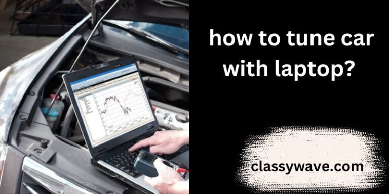 how to tune car with laptop? Complete Guide