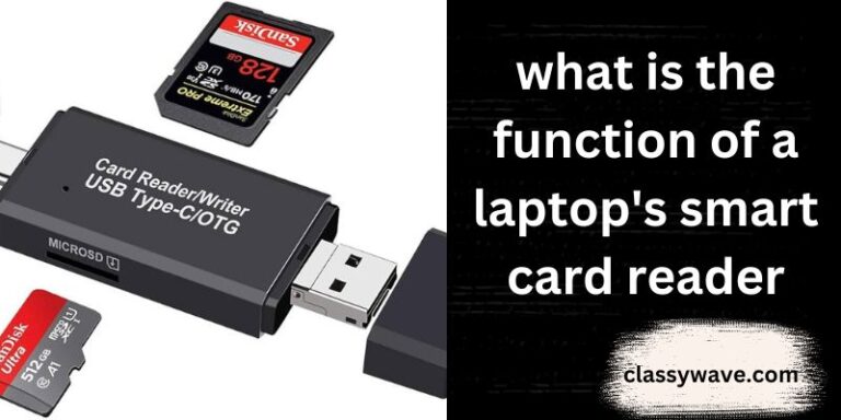 what is the function of a laptop’s smart card reader?