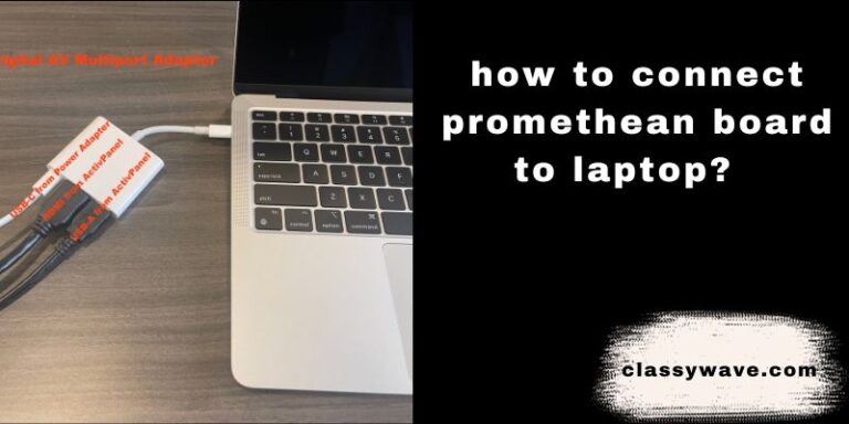 how to connect promethean board to laptop? Mastering Connectivity