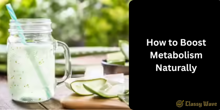 How to Boost Metabolism Naturally | Classy Wave