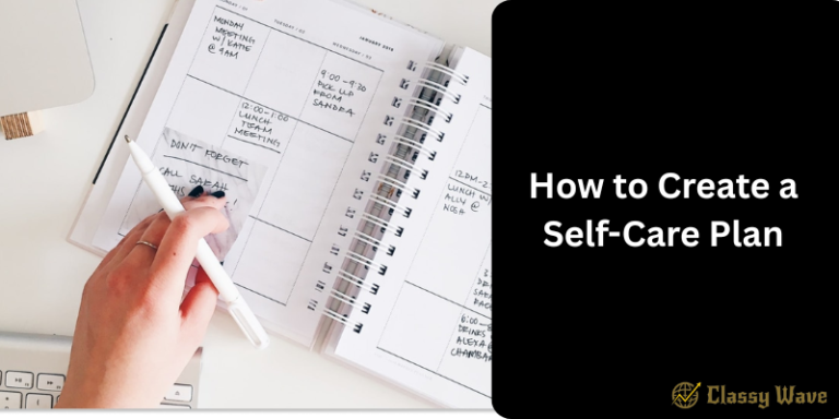 How to Create a Self-Care Plan | Classy Wave