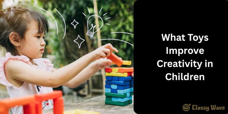 What Toys Improve Creativity in Children | Classy Wave