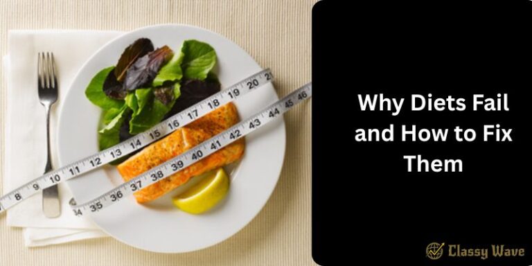 Why Diets Fail and How to Fix Them | Classy Wave