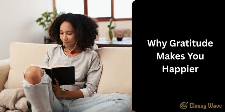 Why Gratitude Makes You Happier | Classy Wave