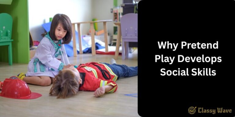 Why Pretend Play Develops Social Skills | Classy Wave